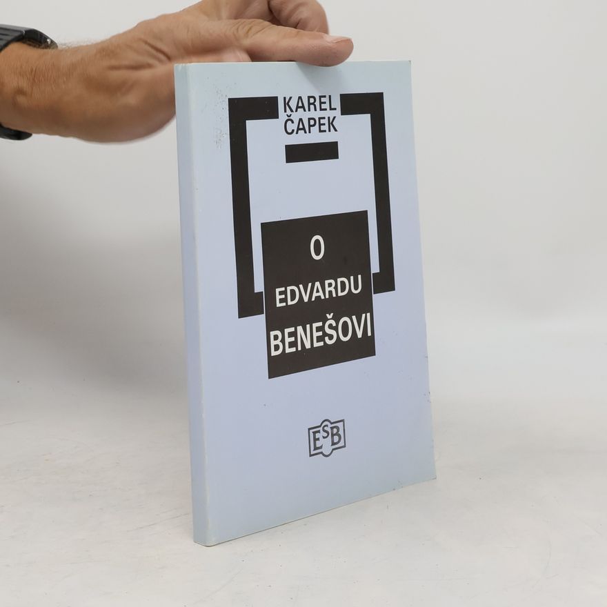 Karel Čapek O Edvardu Benešovi