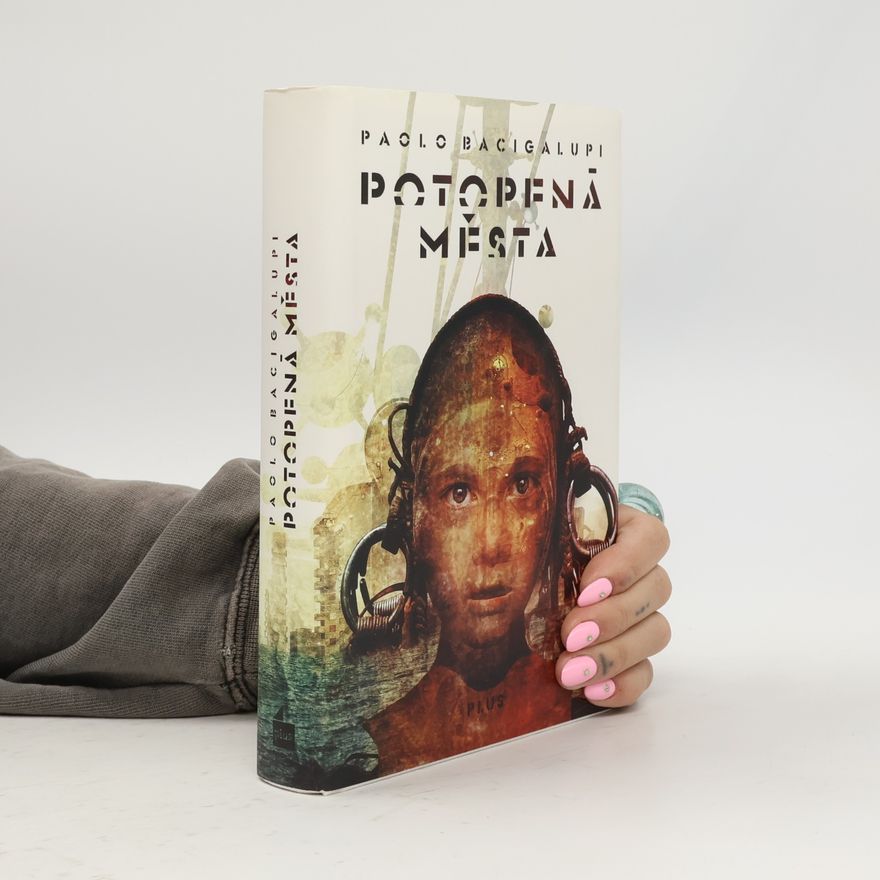Paolo Bacigalupi Potopená města