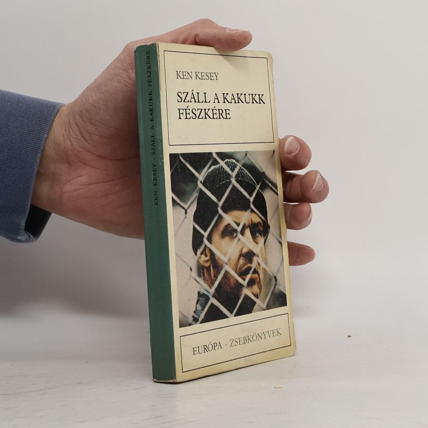 Ken Kesey Száll a kakukk fészkére