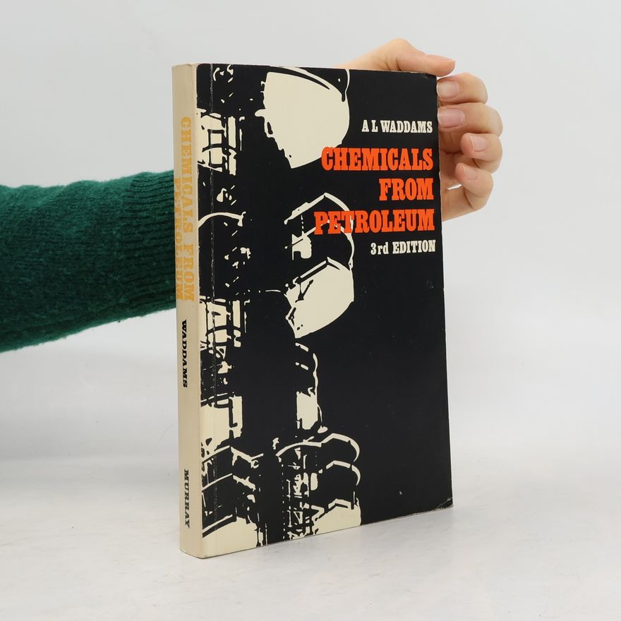 Austen Lawrence Waddams Chemicals from Petroleum - 3rd Edition