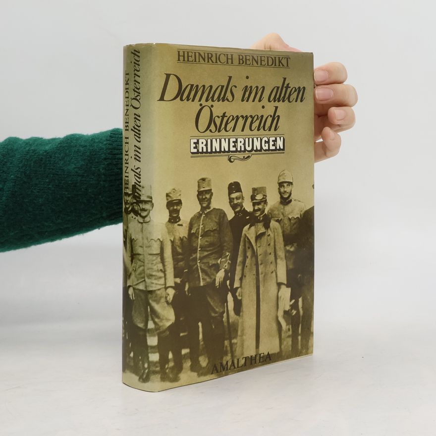 Heinrich Benedikt Damals im alten Österreich