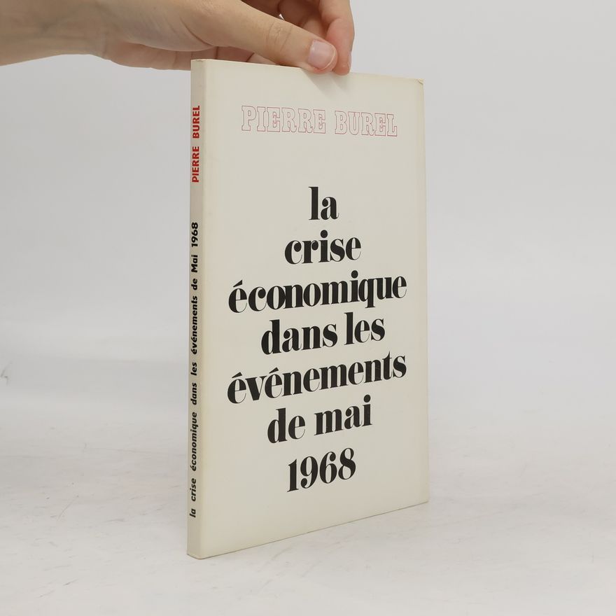 Pierre Burel la crise économique dans les événements de mai 1968