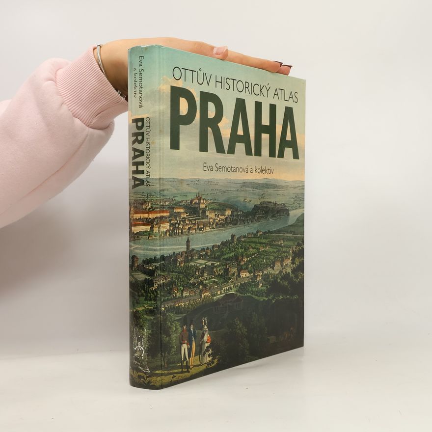 Eva Semotanová Ottův historický atlas. Praha