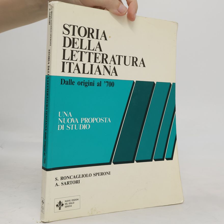 S. Roncagliolo Speroni Storia della letteratura italiana. Dalle origini al '700