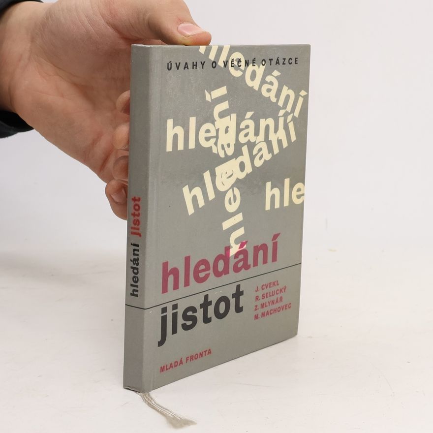 Jiří Cvekl Hledání jistot. Úvahy o věčné otázce