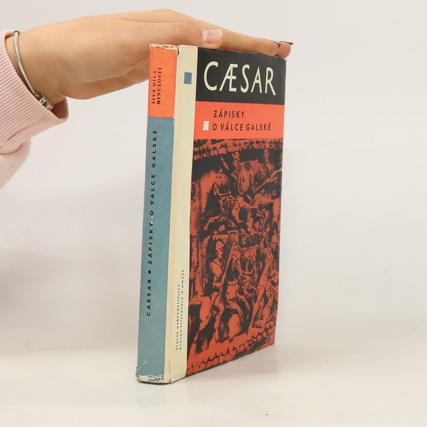Gaius Iulius Caesar Zápisky o válce galské