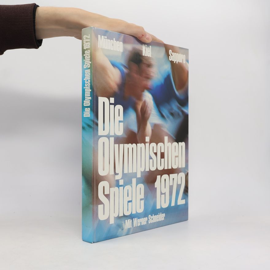 Mit Werner Schneider Die olympischen Spiele 1972