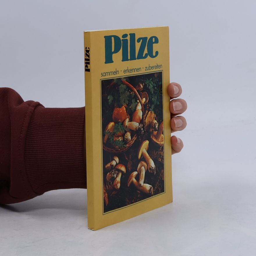 Kolektív autorov Pilze. Sammeln - erkennen - zubereiten