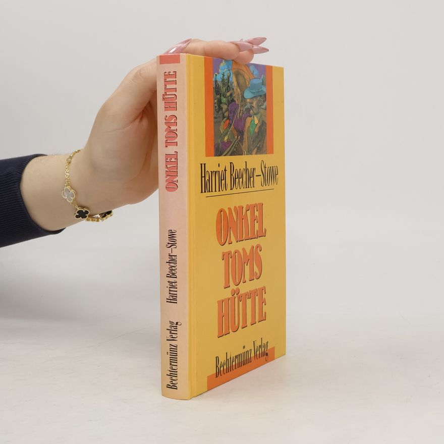 Harriet Beecher Stowe Onkel Toms Hütte
