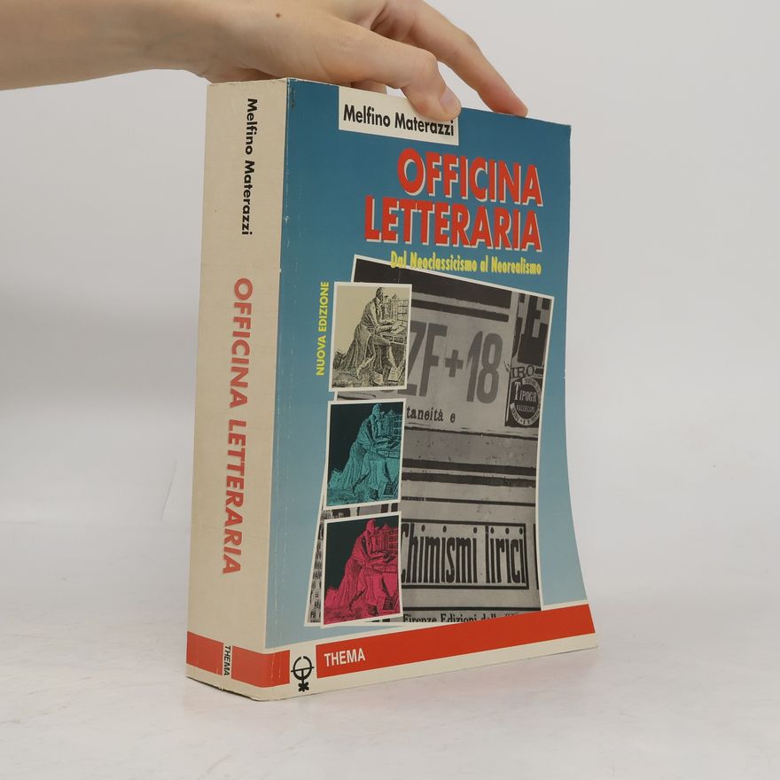 Melfino Materazzi Officina letteraria. Dal neoclassicismo al neorealismo. Per le Scuole superiori - Nuova edizione