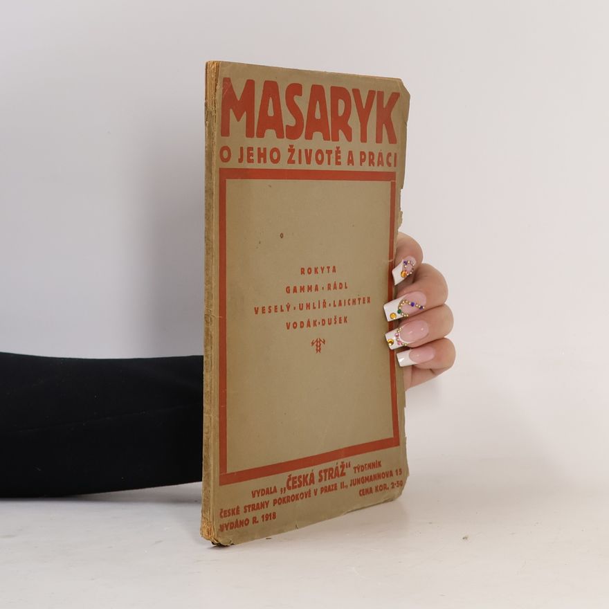 Kolektiv autorů Masaryk o jeho životě a práci