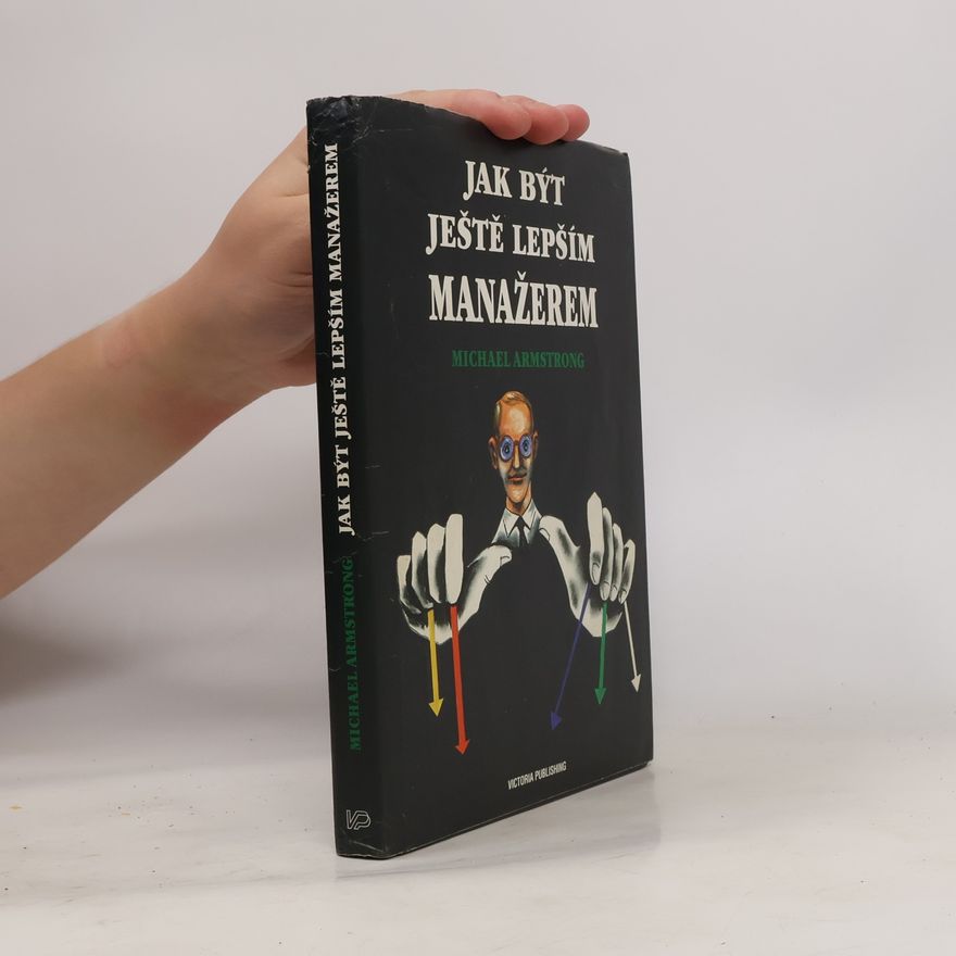 Michael Armstrong Jak být ještě lepším manažerem
