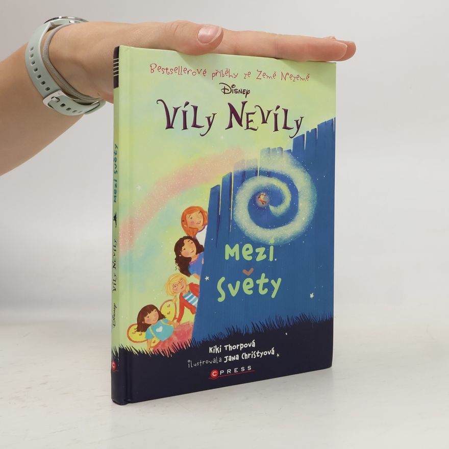 Kiki Thorpe Víly nevíly : bestsellerové příběhy ze Země Nezemě. Mezi světy