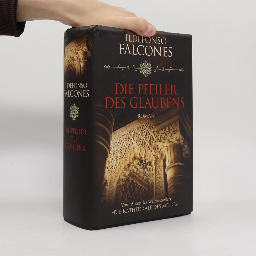 Ildefonso Falcones Die Pfeiler des Glaubens