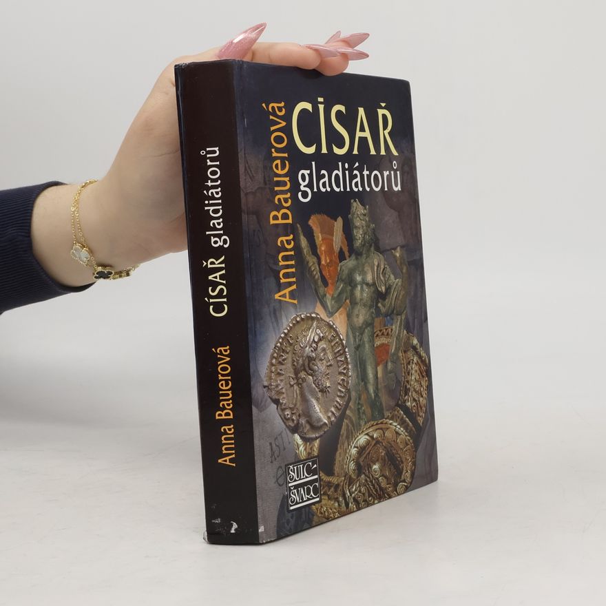 Anna Bauerová Císař gladiátorů