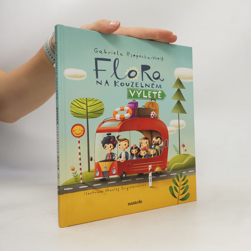 Gabriela Rzepecka-Weiss Flora na kouzelném výletě