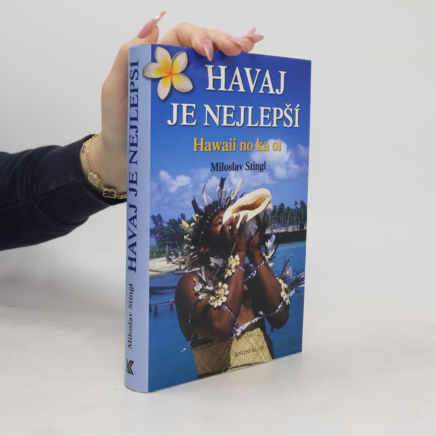 Miloslav Stingl Havaj je nejlepší. Hawaii no ka oi