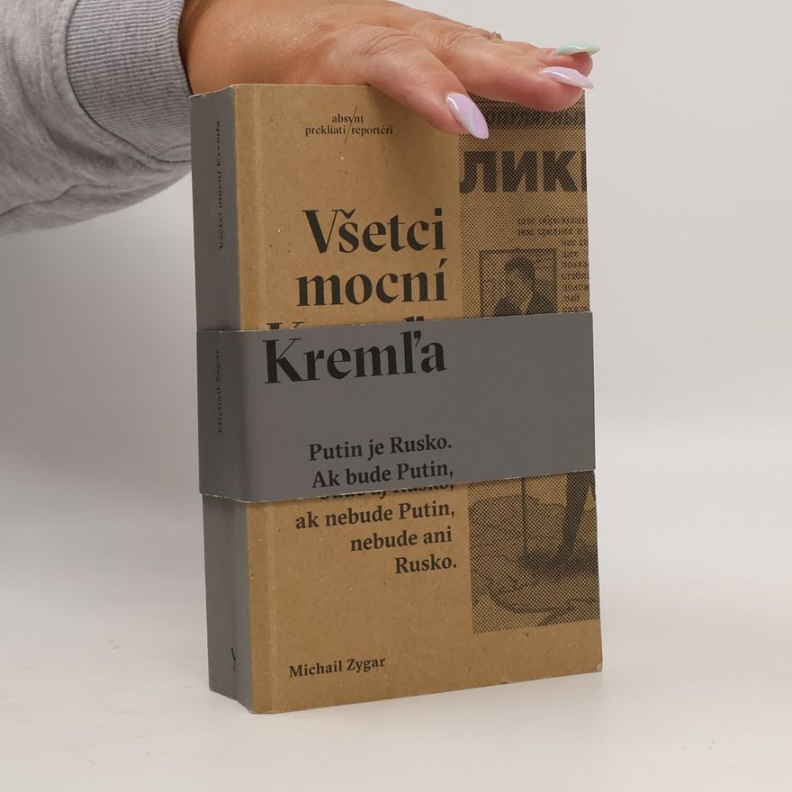 Michail Zygar Všetci mocní Kremľa