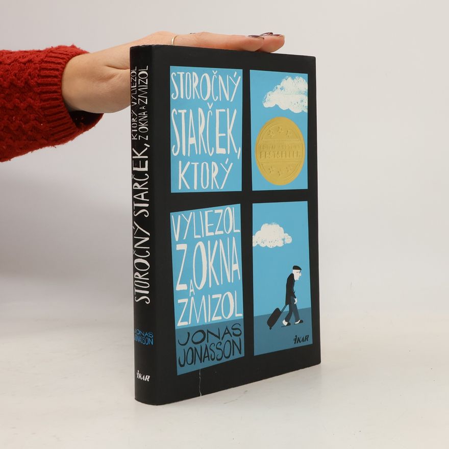 Jonas Jonasson Storočný starček, ktorý vyliezol z okna a zmizol