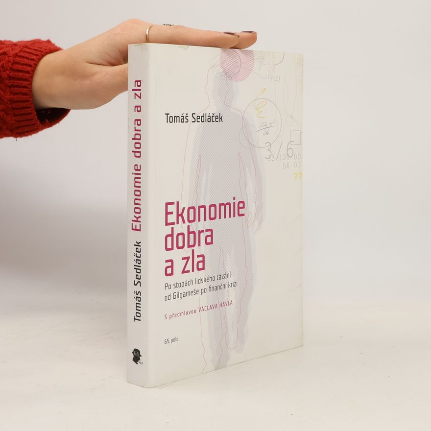 Tomáš Sedláček Ekonomie dobra a zla