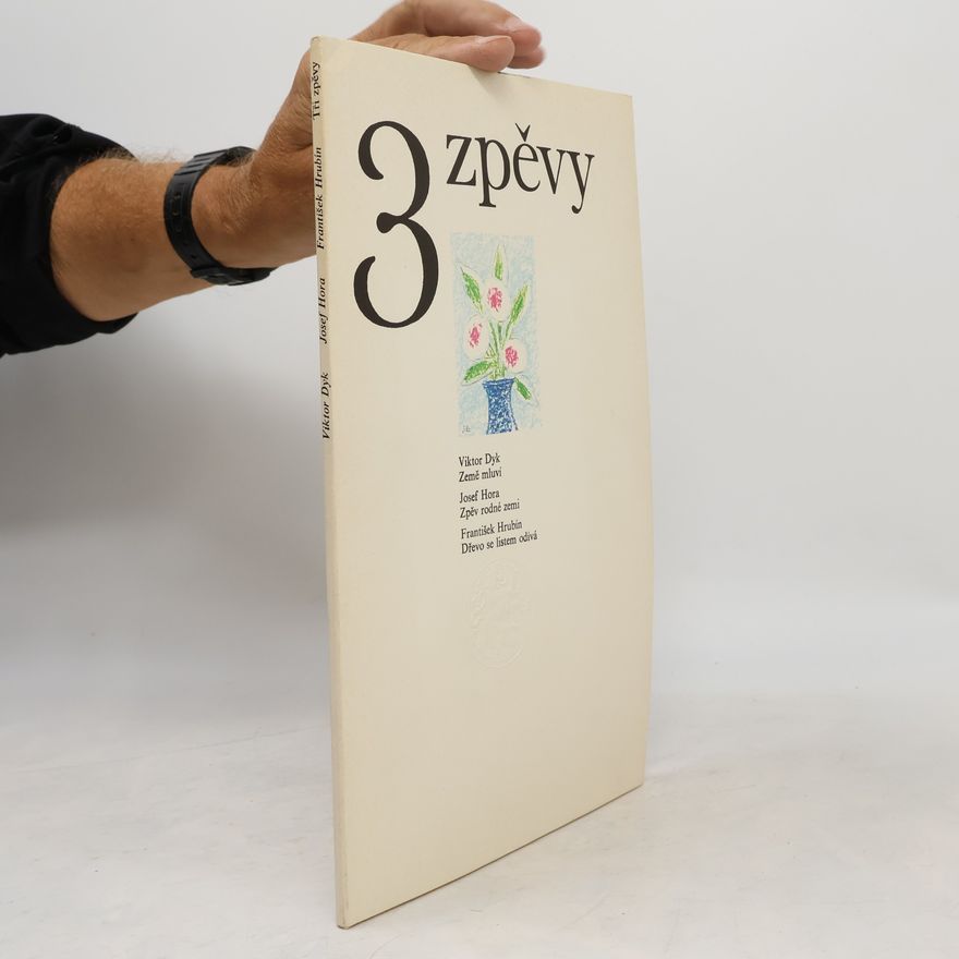 Viktor Dyk 3 zpěvy: Země mluví. Zpěv rodné zemi. Dřevo se listem odív