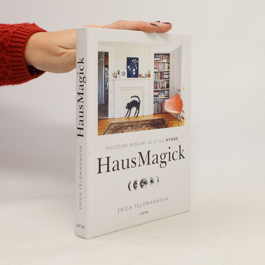Erica Feldmann HausMagick : kouzelné bydlení ve stylu hygge