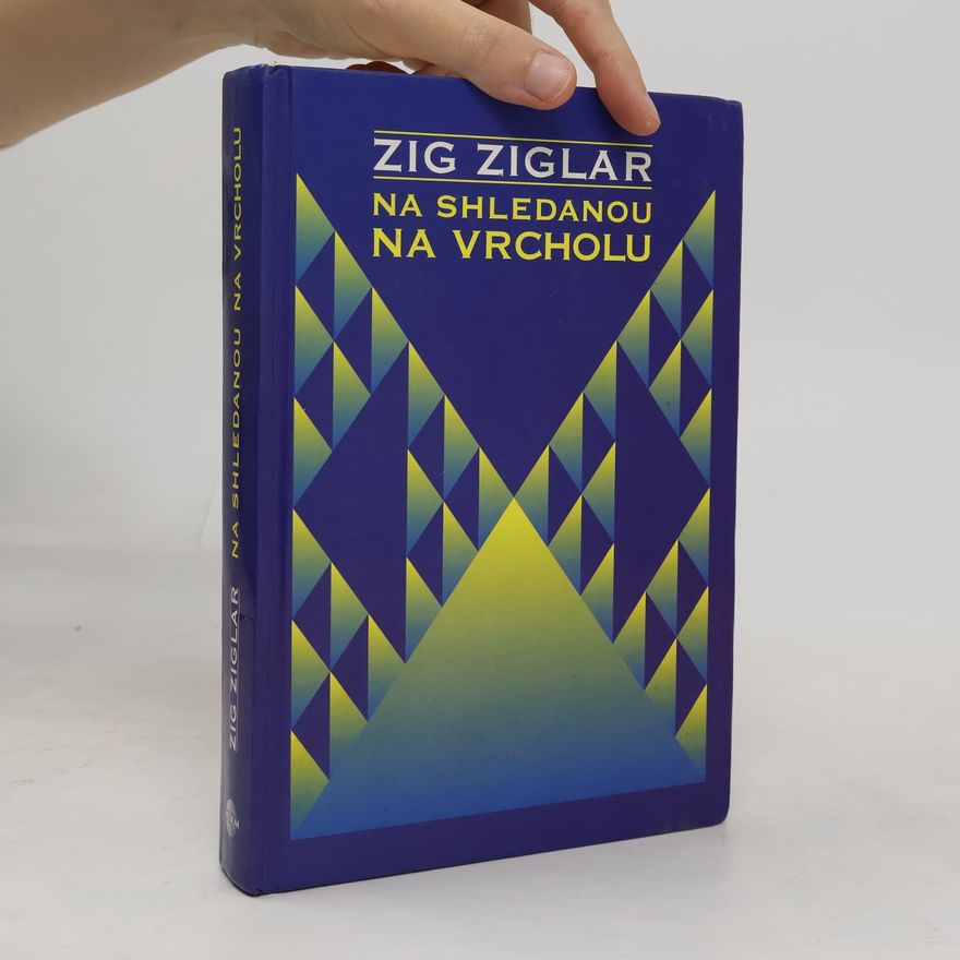 Zig Ziglar Na shledanou na vrcholu
