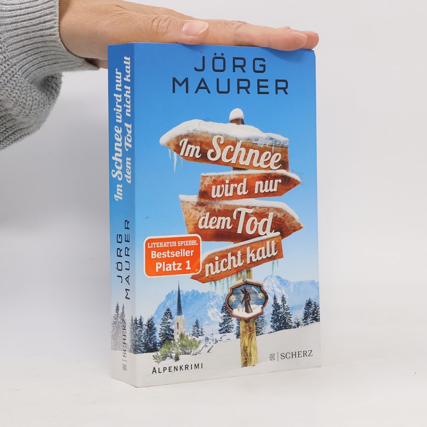 Jörg Maurer Im Schnee wird nur dem Tod nicht kalt