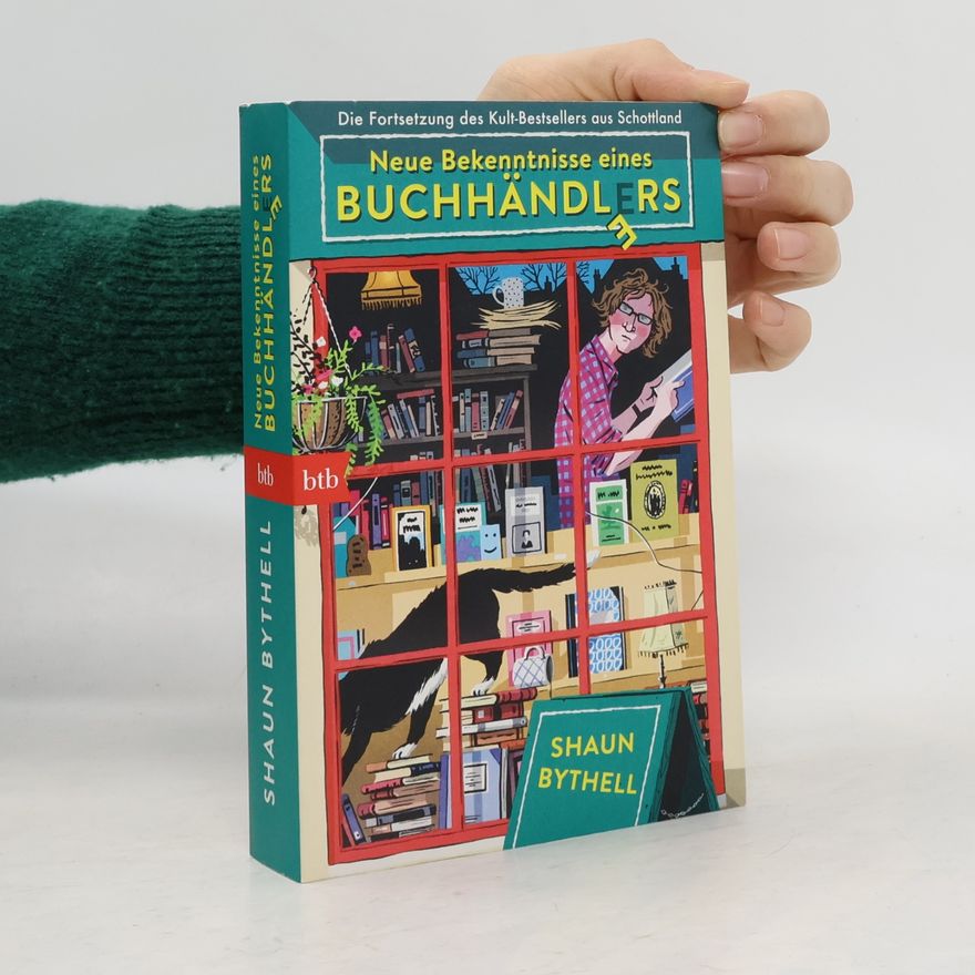 Shaun Bythell Neue Bekenntnisse eines Buchhändlers