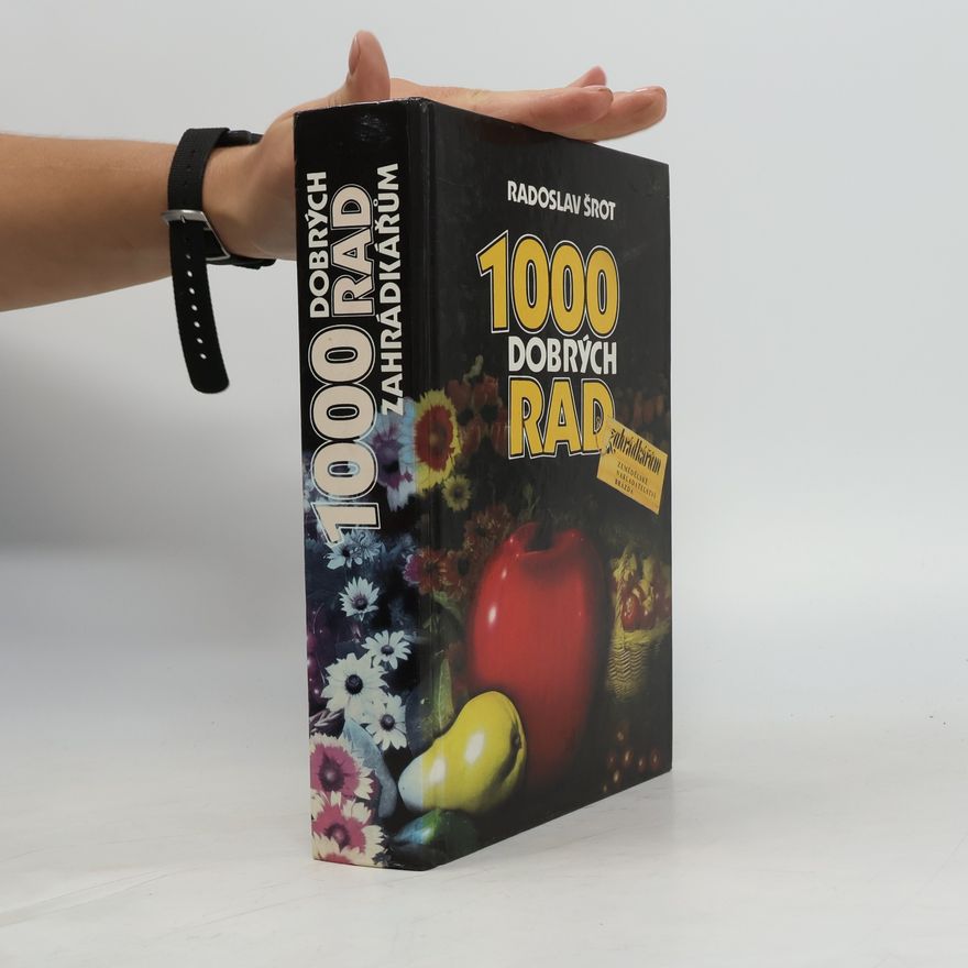 Radoslav Šrot 1000 dobrých rad zahrádkářům