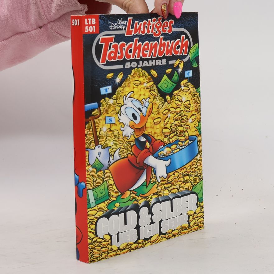 Walt Disney Lustiges Taschenbuch 501.: Gold & Silber lieb ich sehr