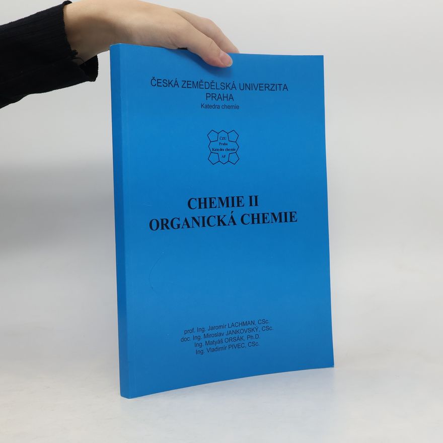 Jaromír Lachman Chemie II. Organická chemie. Cvičení z chemie II organické. Vzorce a příklady.