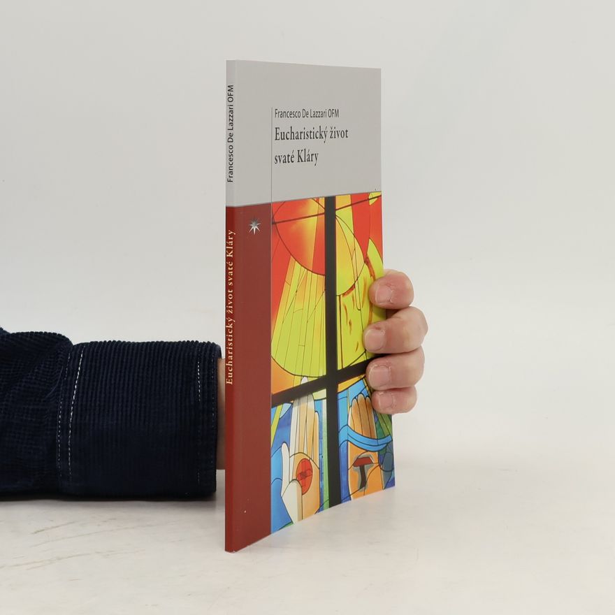 Francesco De Lazzari Eucharistický život svaté Kláry