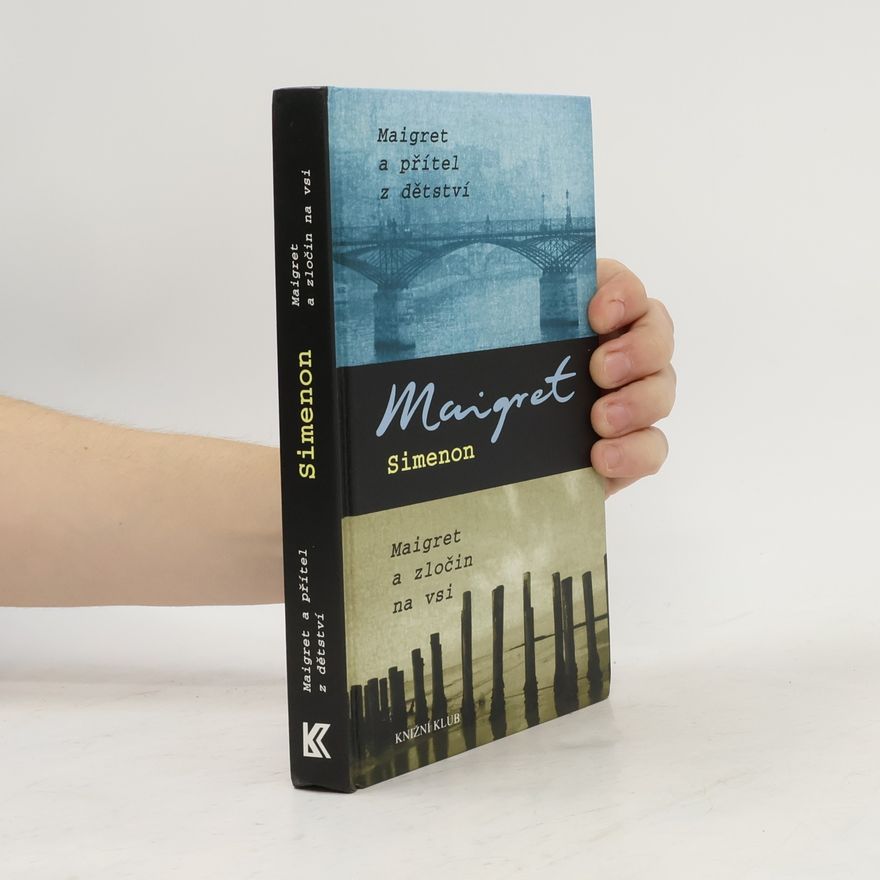 Georges Simenon Maigret a přítel z dětství ; Maigret a zločin na vsi