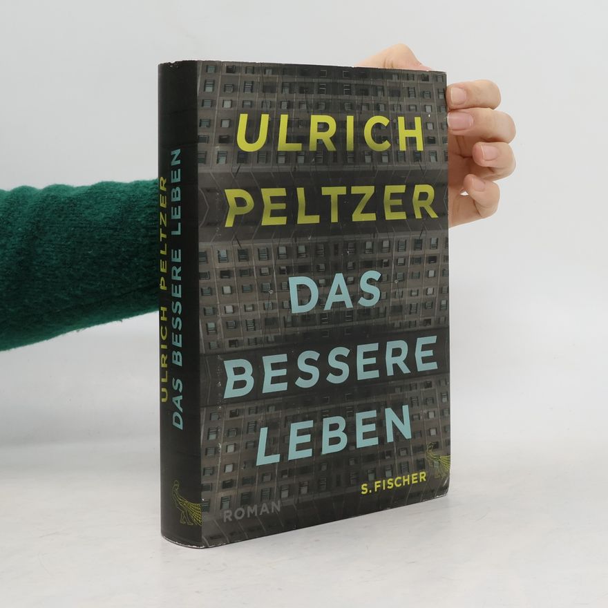 Ulrich Peltzer Das bessere Leben