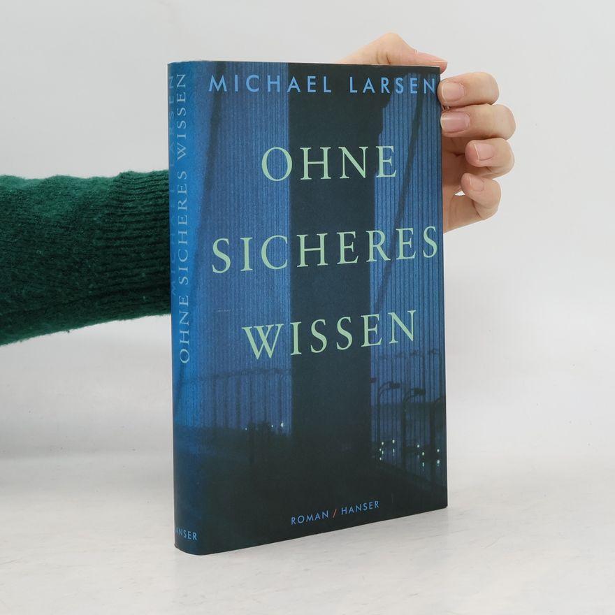 Michael Larsen Ohne sicheres Wissen
