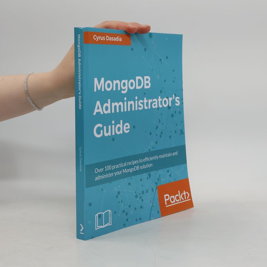 Cyrus Dasadia MongoDB Administrator's Guide (English Edition)