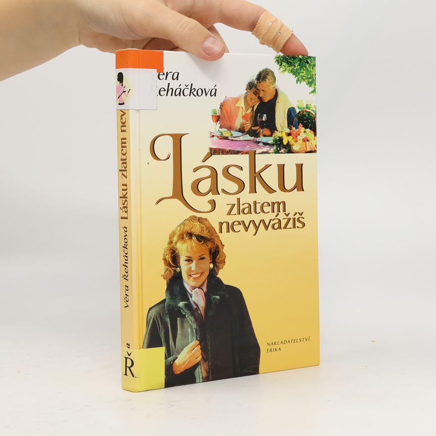 Věra Řeháčková Lásku zlatem nevyvážíš