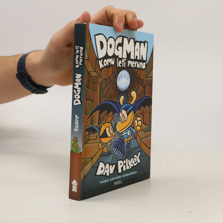 Dav Pilkey Dogman: Komu letí meruna