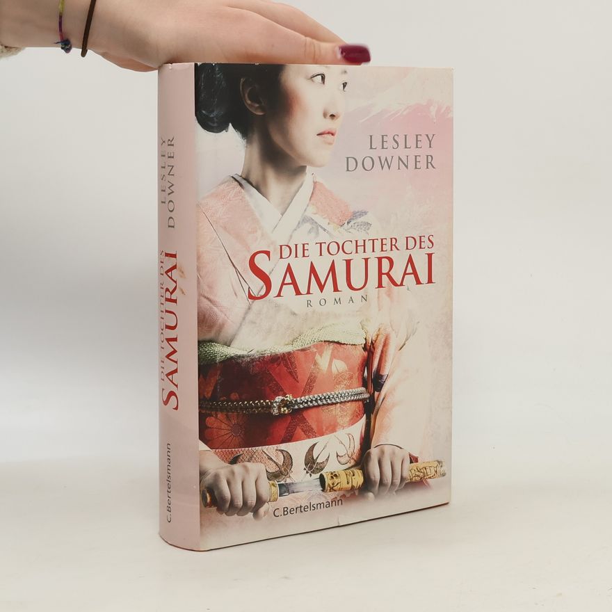 Lesley Downer Die Tochter des Samurai
