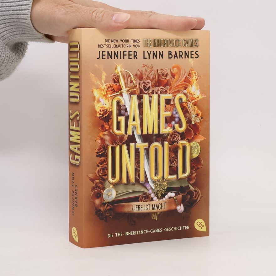 Jennifer Lynn Barnes Games Untold – Die The-Inheritance-Games-Geschichten. Die umwerfende Fortsetzung der internationalen Bestseller-Serie »The Inheritance Games«