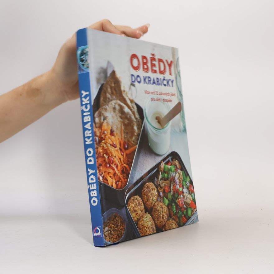 Jiří Stárek Obědy do krabičky. Více než 75 zdravých jídel pro děti i dospělé