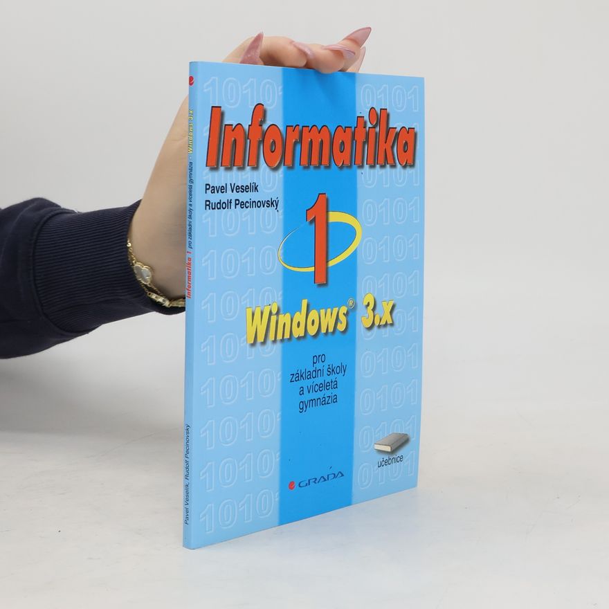 Pavel Veselík Informatika 1 pro základní školy a víceletá gymnázia (učebnice)