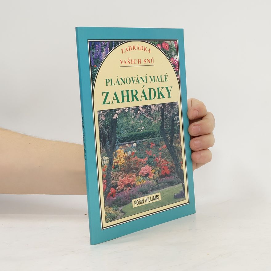 Robin Willims Plánování malé zahrádky