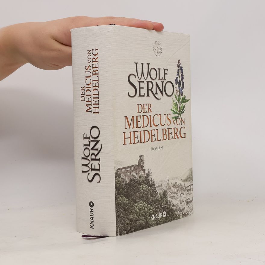 Wolf Serno Der Medicus von Heidelberg