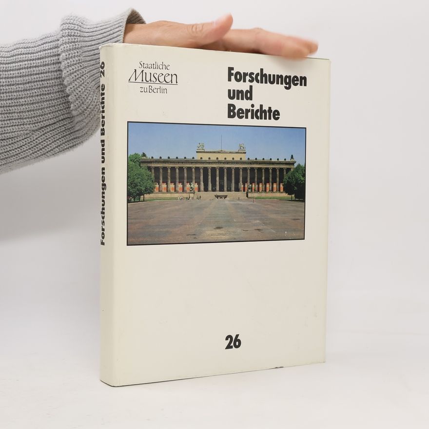 Autorenkollektiv Forschungen und Berichte 26. Staatliche Museen zu Berlin.