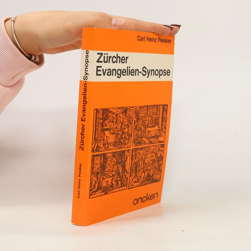 Carl Heinz Peisker Zürcher Evangelien-Synopse