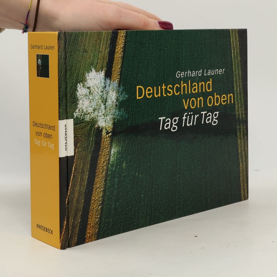Gerhard Launer Deutschland von oben. Tag für Tag