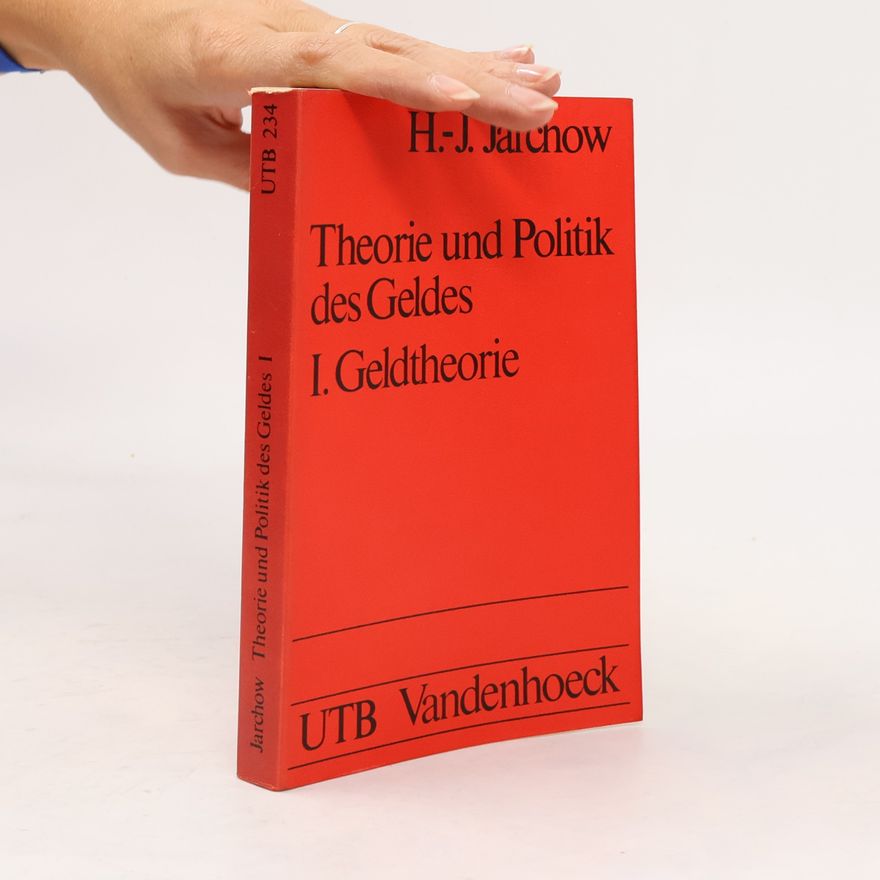 Hans-Joachim Jarchow Uni-Taschenbücher: Theorie und Politik des Geldes 1