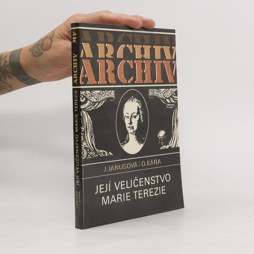 Jana Janusová Její veličenstvo Marie Terezie